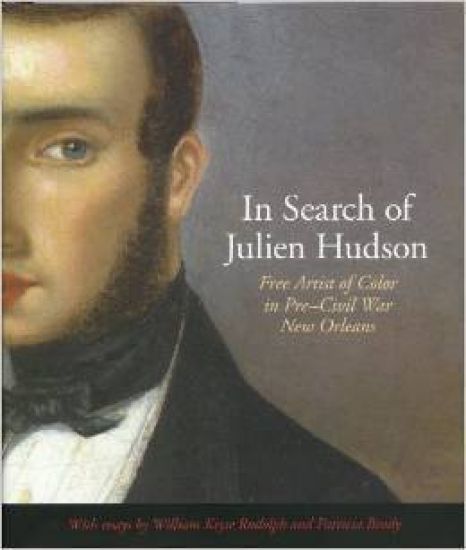 In Search of Julien Hudson: Free Artist of Color in Pre-Civil War New Orleans