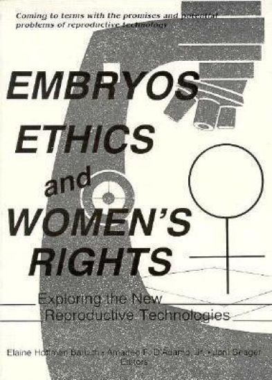 Embryos, Ethics, and Women's Rights