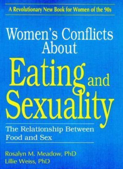 Women's Conflicts About Eating and Sexuality