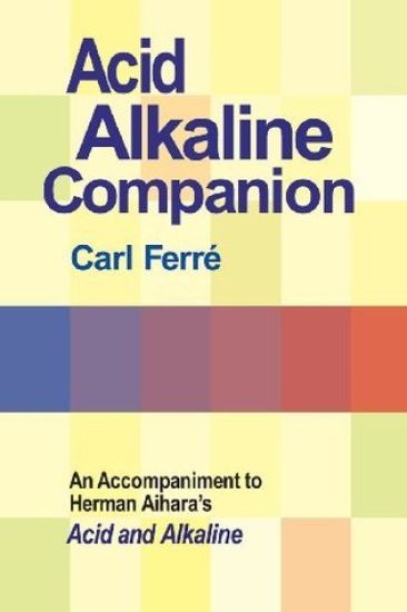 Acid Alkaline Companion: An Accompaniment to Herman Aihara's Acid and Alkaline