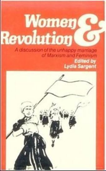 Women & Revolution – A discussion of the unhappy marriage of Marxism and Feminism