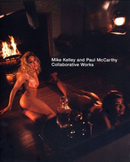 Mike Kelley and Paul McCarthy