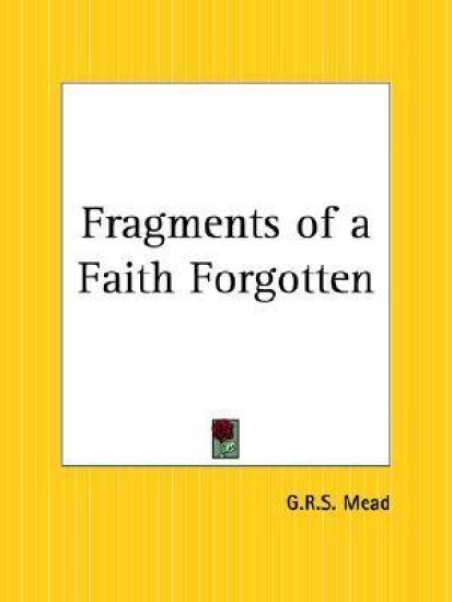 Fragments of a Faith Forgotten