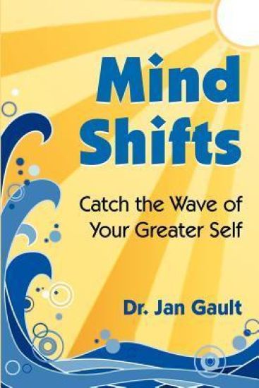 Mind Shifts: Catch the Wave of Your Greater Self