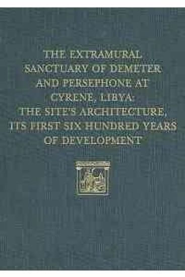 The Extramural Sanctuary of Demeter and Persepho – The Site`s Architecture, Its First Six Hundred Years of Development