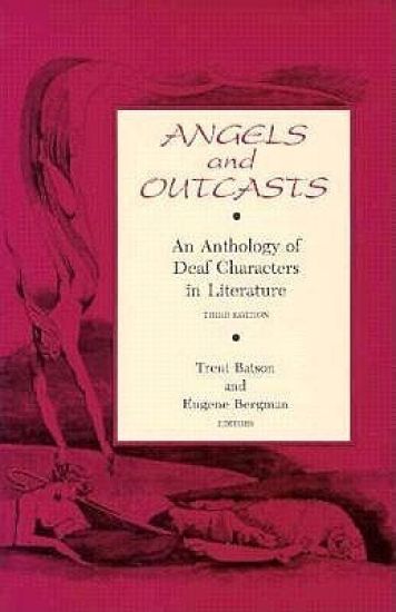Angels and Outcasts – An Anthology of Deaf Characters in Literature
