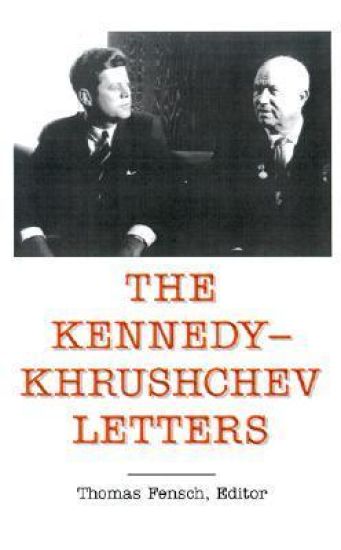 The Kennedy - Khrushchev Letters