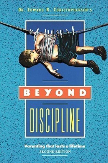 Beyond Discipline: Parenting that lasts a lifetime