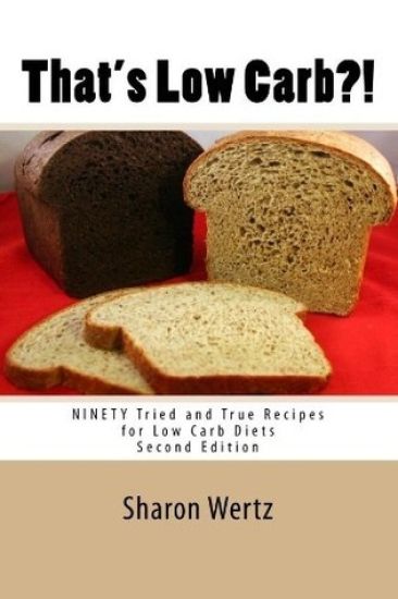 That's Low Carb?! Second Edition: Ninety Tried and True Recipes for Low Carb Diets