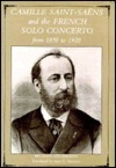Camille Saint-Saens and the French Solo Concerto from 1850 to 1920