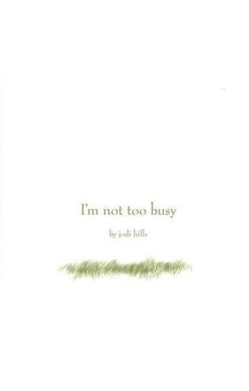 I'm Not Too Busy