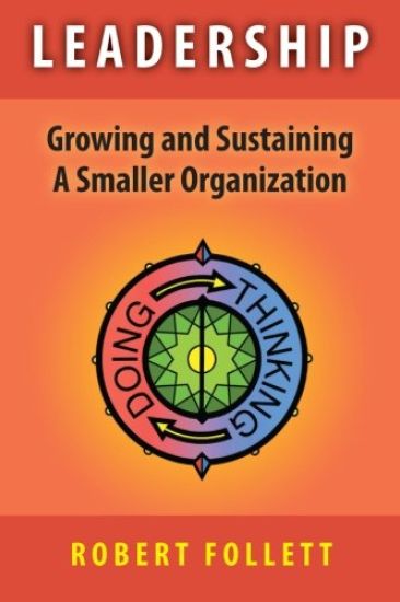 Leadership: Growing and Sustaining a Smaller Organization