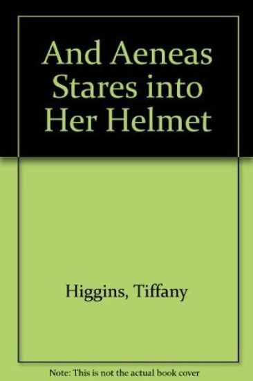 And Aeneas Stares Into Her Helmet