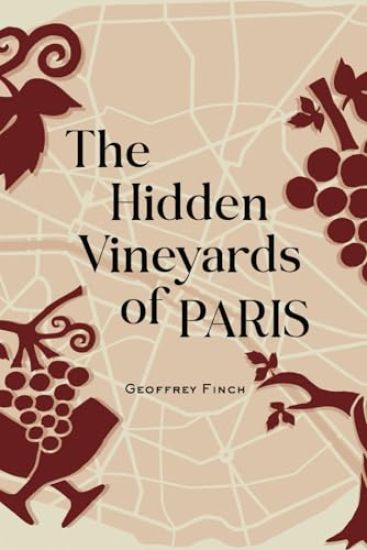 The Hidden Vineyards of Paris