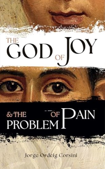 The God of Joy and the Problem of Pain