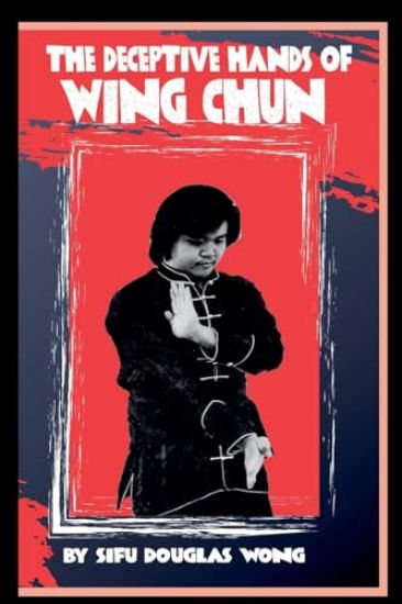 The deceptive hands of Wing Chun