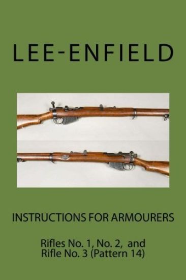 Instructions for Armourers: Rifles No. 1, No.2 and No. 3 (Pattern 14)