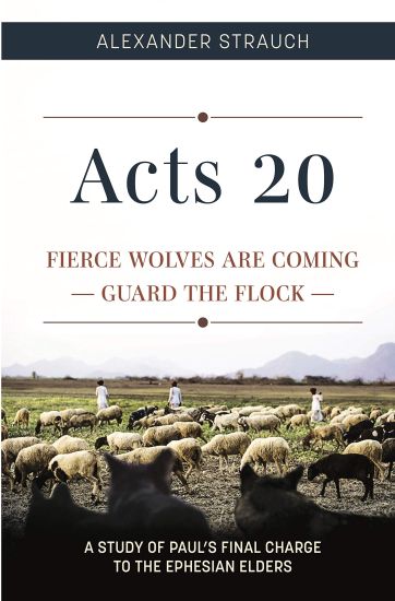 Acts 20: Fierce Wolves Are Coming; Guard the Flock