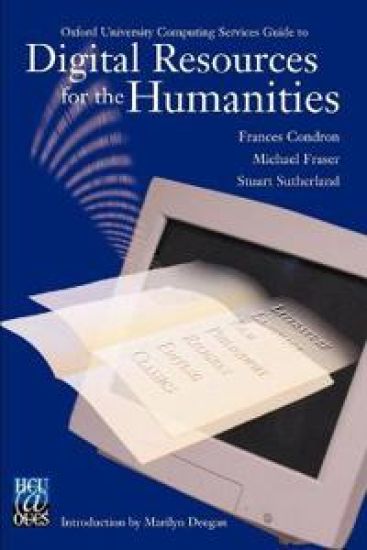 Oxford University Computing Services Guide to Digital Resources for the Humanities