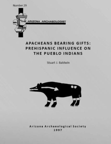 Arizona Archaeologist No. 29: Apacheans Bearing Gifts: Prehispanic Influence on the Pueblo Indians