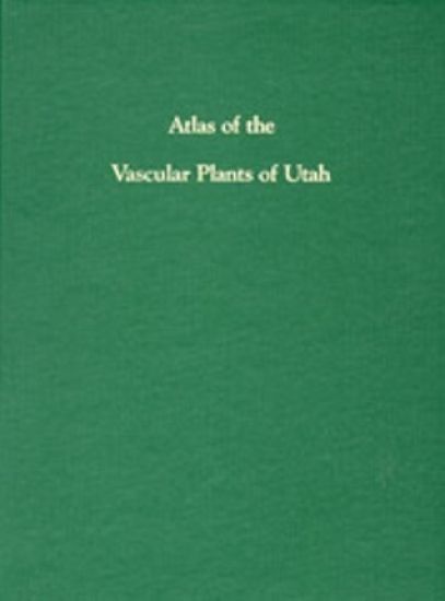 Atlas Of Vascular Plants Of Utah