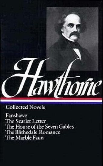 Nathaniel Hawthorne: Collected Novels (LOA #10)