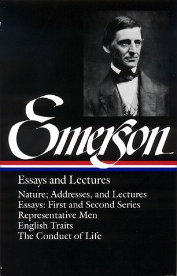 Ralph Waldo Emerson: Essays and Lectures (LOA #15)