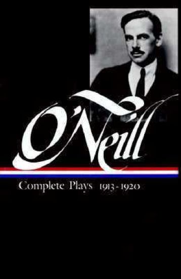 Eugene O'Neill: Complete Plays Vol. 1 1913-1920 (LOA #40)