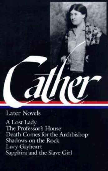 Willa Cather: Later Novels (LOA #49)