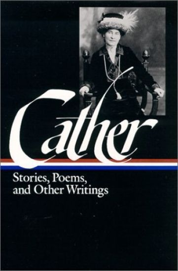 Willa Cather: Stories, Poems, & Other Writings (LOA #57)