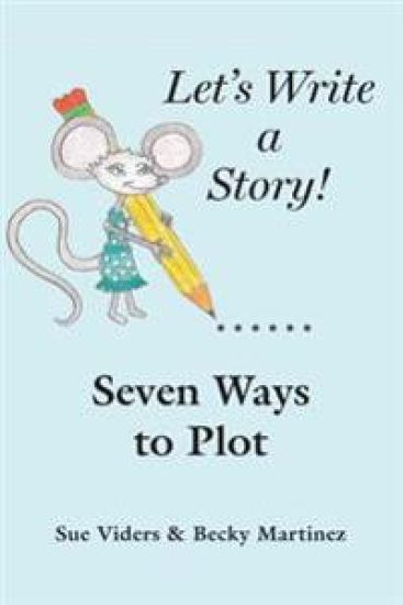 Seven Ways to Plot: Let's Write a Story