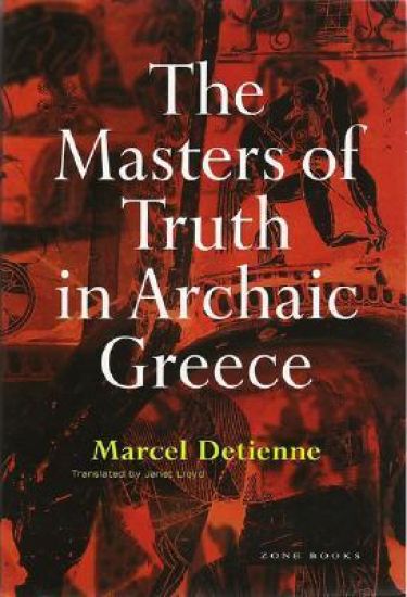 The Masters of Truth in Archaic Greece