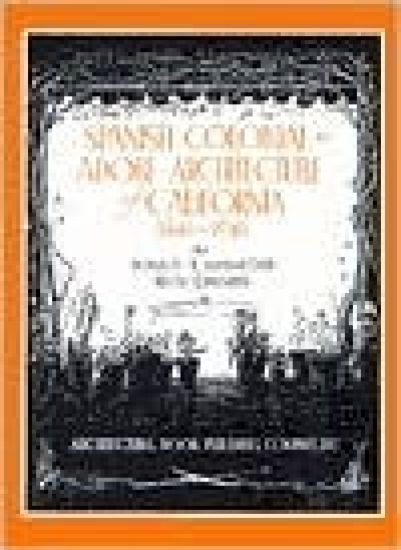 Spanish Colonial or Adobe Architecture of California, 1800-1850