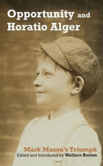 Opportunity and Horatio Alger: Mark Mason's Triumph