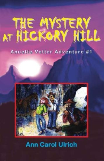The Mystery at Hickory Hill: Annette Vetter Adventure #1