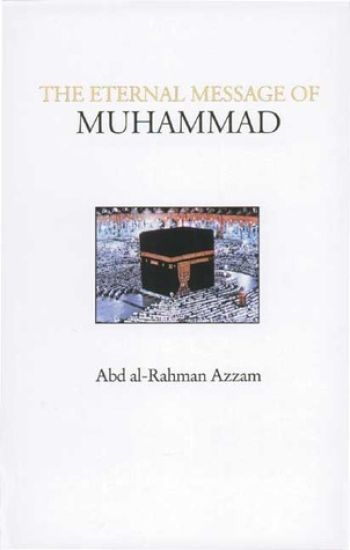 The Eternal Message of Muhammad
