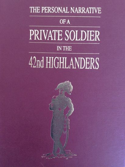 A Personal Narrative of a Private Soldier in the 42nd Highlanders