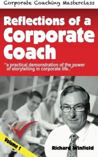 Reflections of a Corporate Coach Volume 1: A Practical Demonstration of the Power of Storytelling in Corporate Life ?