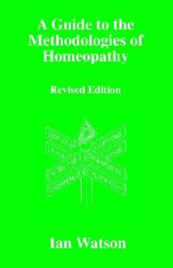 A Guide to the Methodologies of Homeopathy
