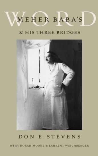 Meher Baba's Word & His Three Bridges