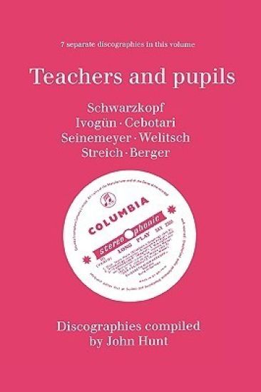 Teachers and Pupils, 7 Discographies Elisabeth Schwarzkopf, Maria Ivogun (Ivogun), Maria Cebotari, Meta Seinemeyer, Ljuba Welitsch, Rita Streich, Erna Berger