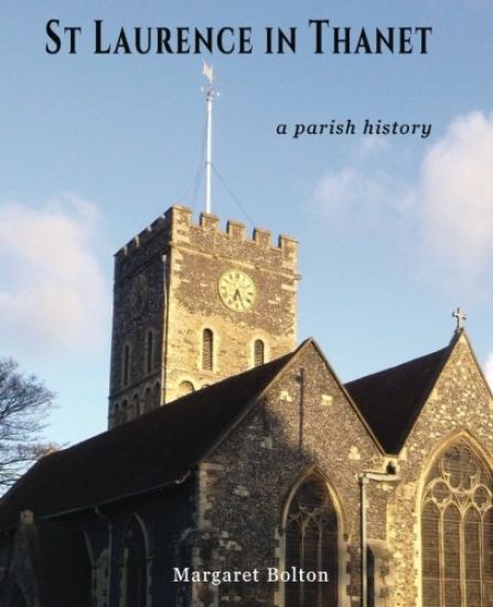 St Laurence in Thanet: Story of a Parish
