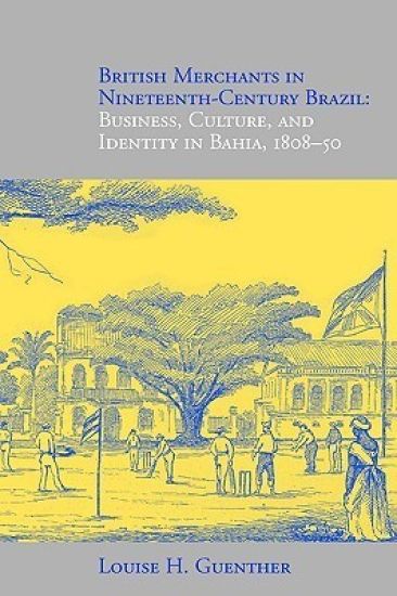 British Merchants in Nineteenth-century Brazil