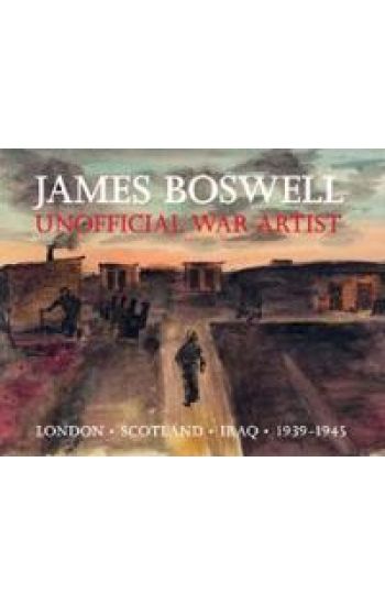 James Boswell: Unofficial War Artist