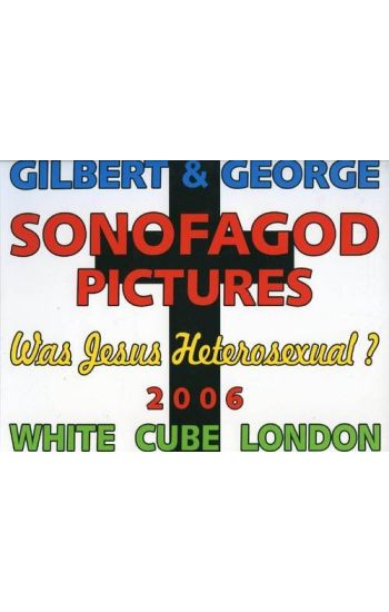 Gilbert and George, Sonofagod Pictures