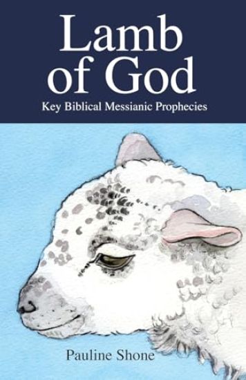 LAMB OF GOD Key Biblical Messianic Prophecies