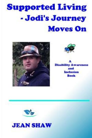 Supported Living - Jodi's Journey Moves on: A Disability Awareness and Inclusion Book