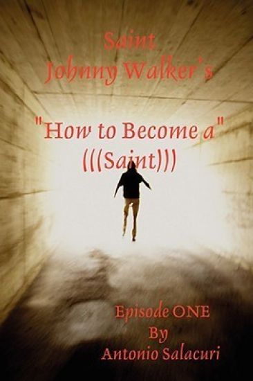 Saint Johnny Walker's "How to... Become a Saint"