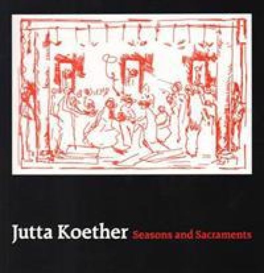 Jutta Koether - Seasons and Sacraments