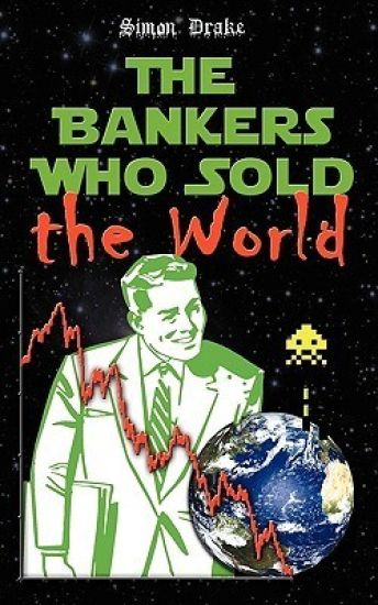 The Bankers Who Sold the World